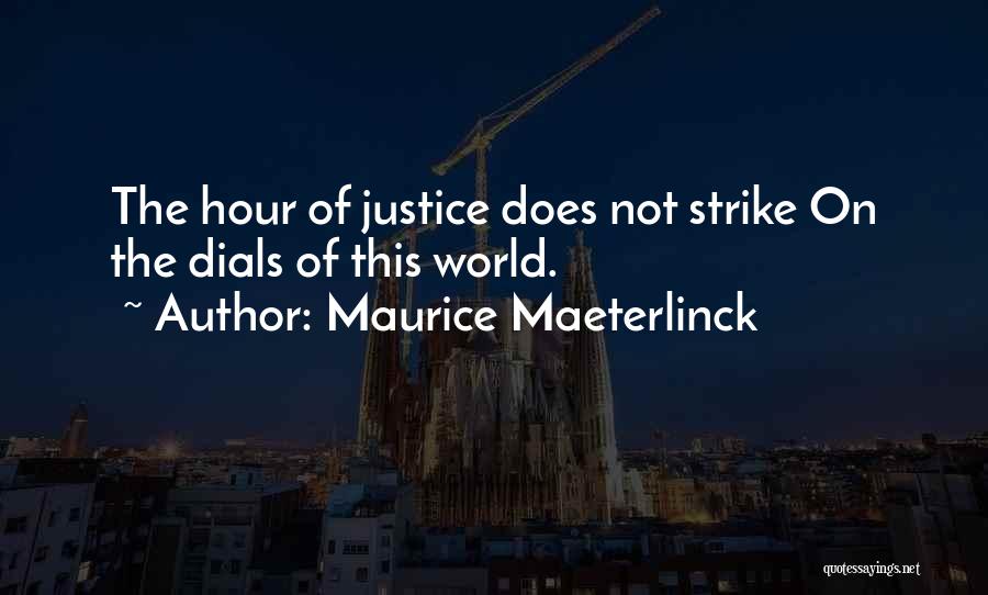 Maeterlinck Quotes By Maurice Maeterlinck