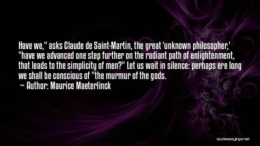 Maeterlinck Quotes By Maurice Maeterlinck