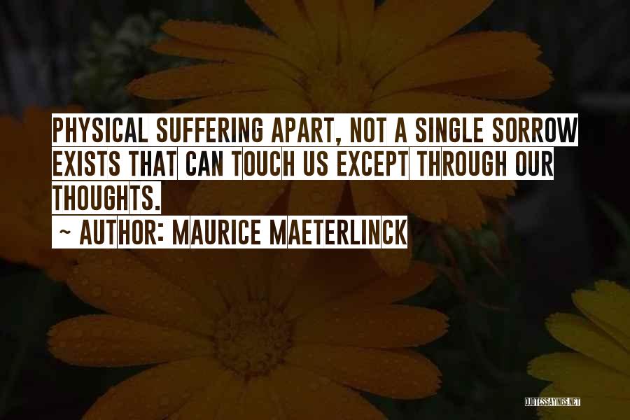 Maeterlinck Quotes By Maurice Maeterlinck