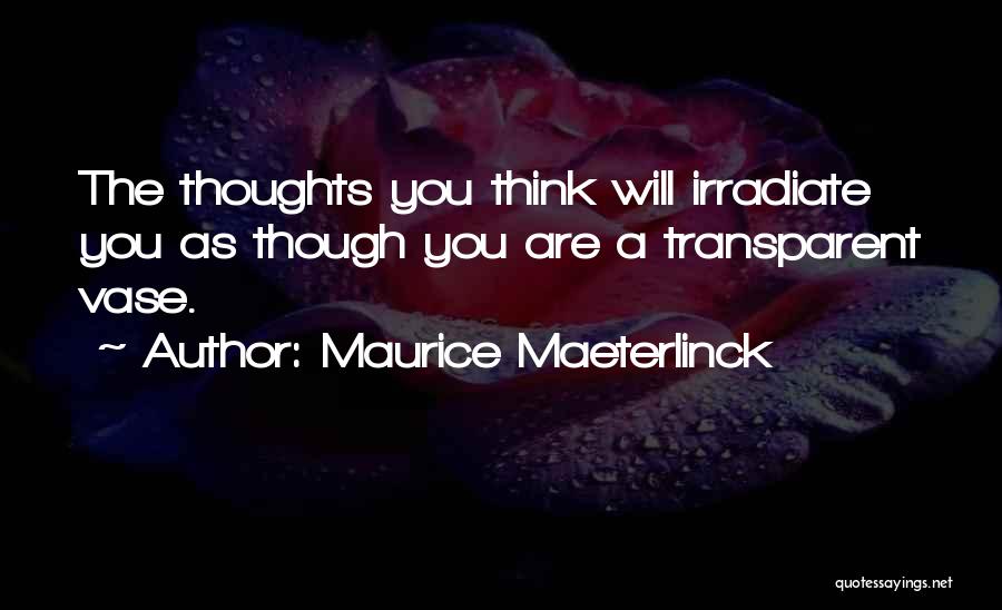 Maeterlinck Quotes By Maurice Maeterlinck