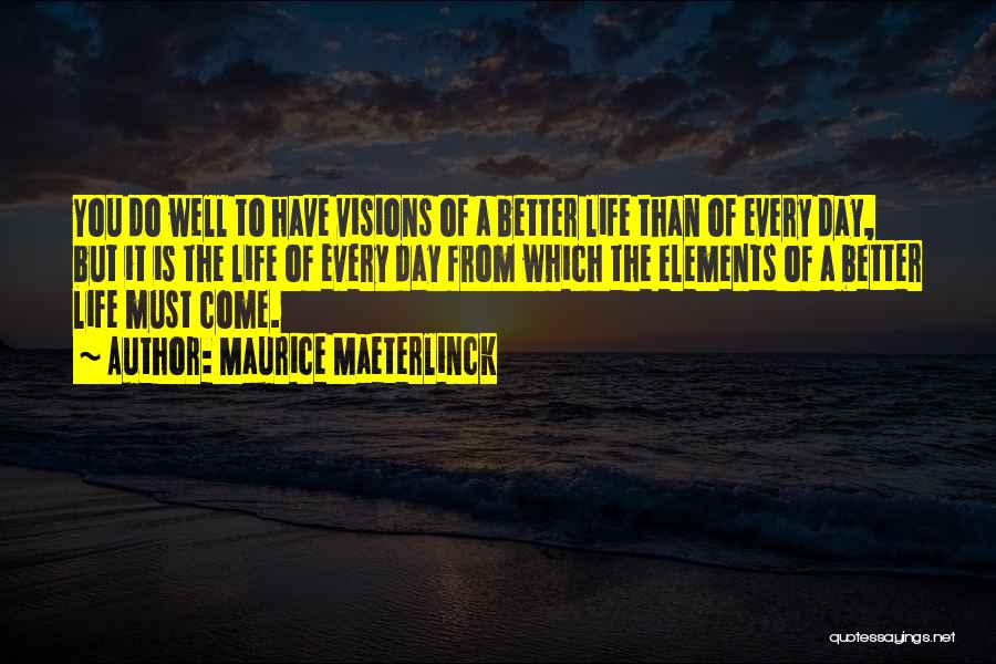 Maeterlinck Quotes By Maurice Maeterlinck