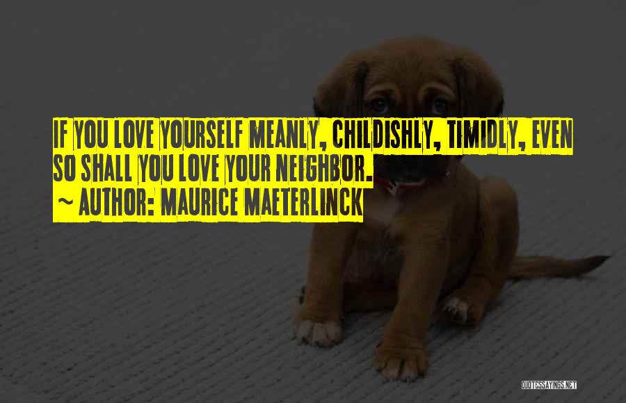 Maeterlinck Quotes By Maurice Maeterlinck