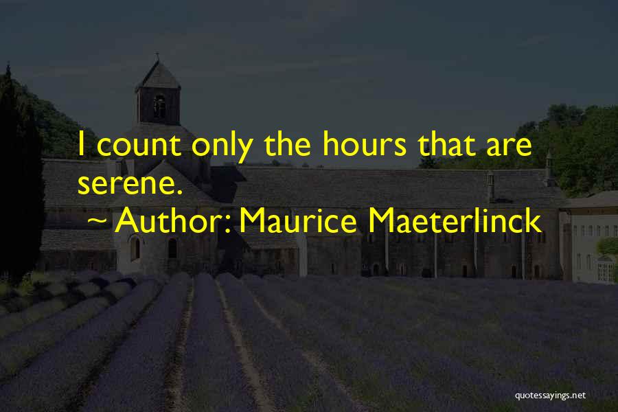 Maeterlinck Quotes By Maurice Maeterlinck