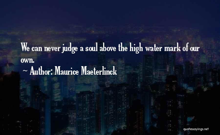 Maeterlinck Quotes By Maurice Maeterlinck