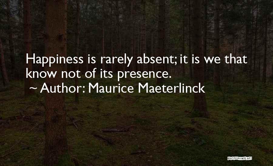 Maeterlinck Quotes By Maurice Maeterlinck