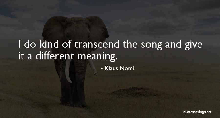 Maetzold Field Quotes By Klaus Nomi Maetzold Field Quotes By Klaus Nomi