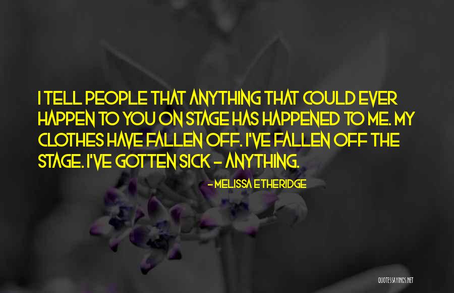 Magali Mora Quotes By Melissa Etheridge Magali Mora Quotes By Melissa Etheridge