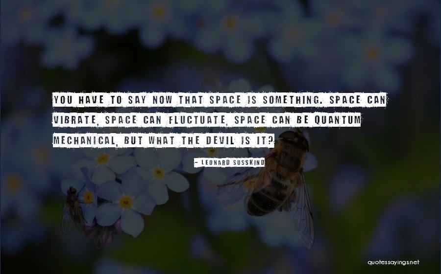 Magaly Solier Quotes By Leonard Susskind Magaly Solier Quotes By Leonard Susskind