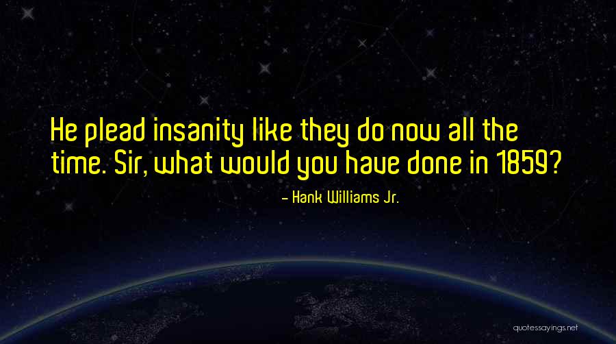 Magandang Tanghali Quotes By Hank Williams Jr. Magandang Tanghali Quotes By Hank Williams Jr.