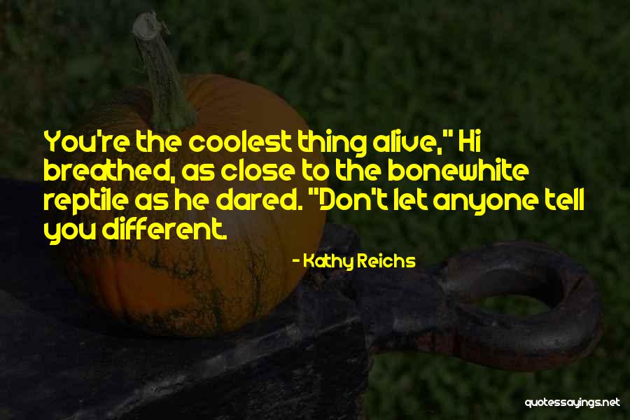 Magathirna Quotes By Kathy Reichs Magathirna Quotes By Kathy Reichs