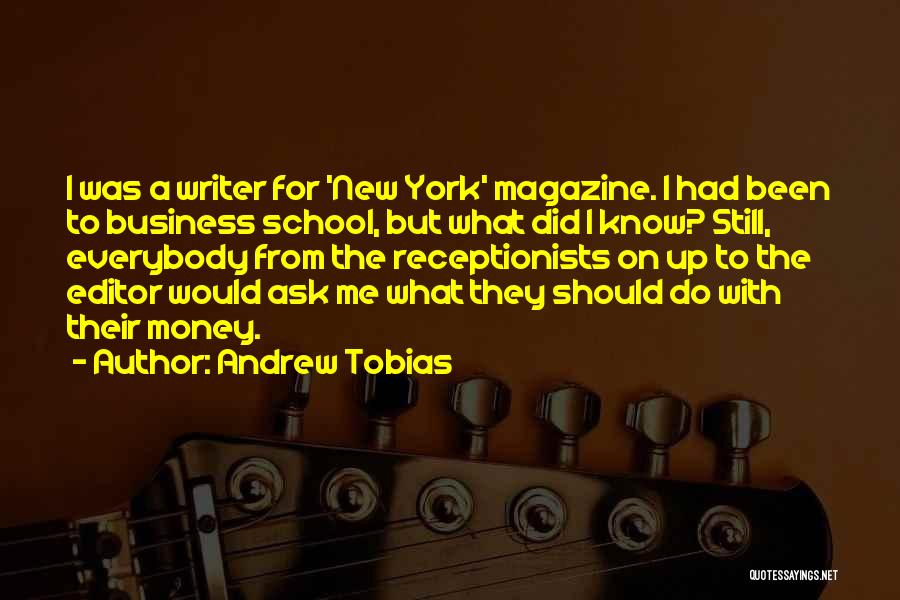 Magazine Editor Quotes By Andrew Tobias