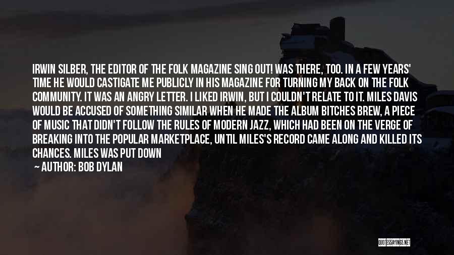 Magazine Editor Quotes By Bob Dylan