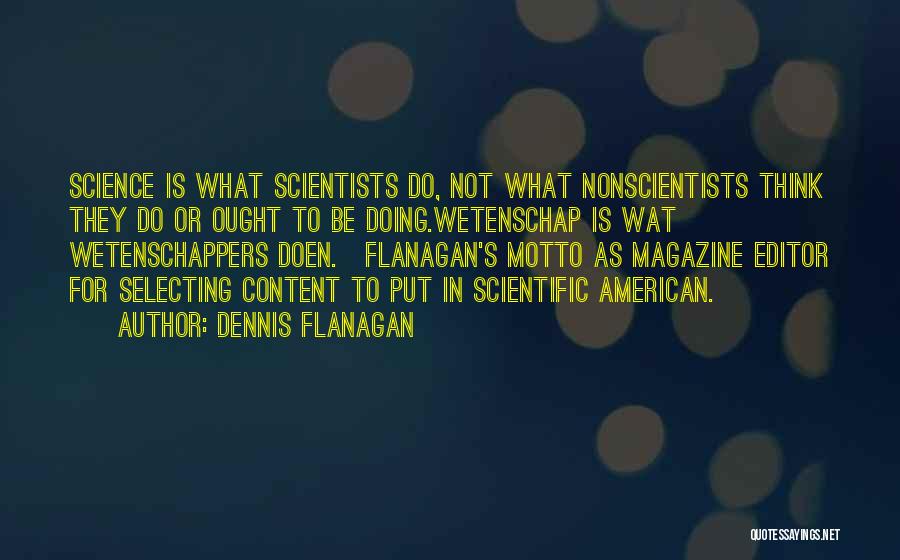 Magazine Editor Quotes By Dennis Flanagan