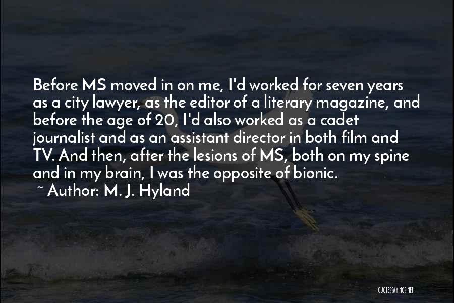 Magazine Editor Quotes By M. J. Hyland