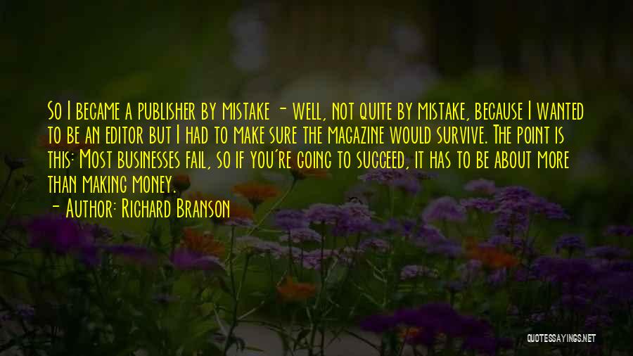 Magazine Editor Quotes By Richard Branson