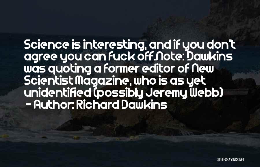 Magazine Editor Quotes By Richard Dawkins