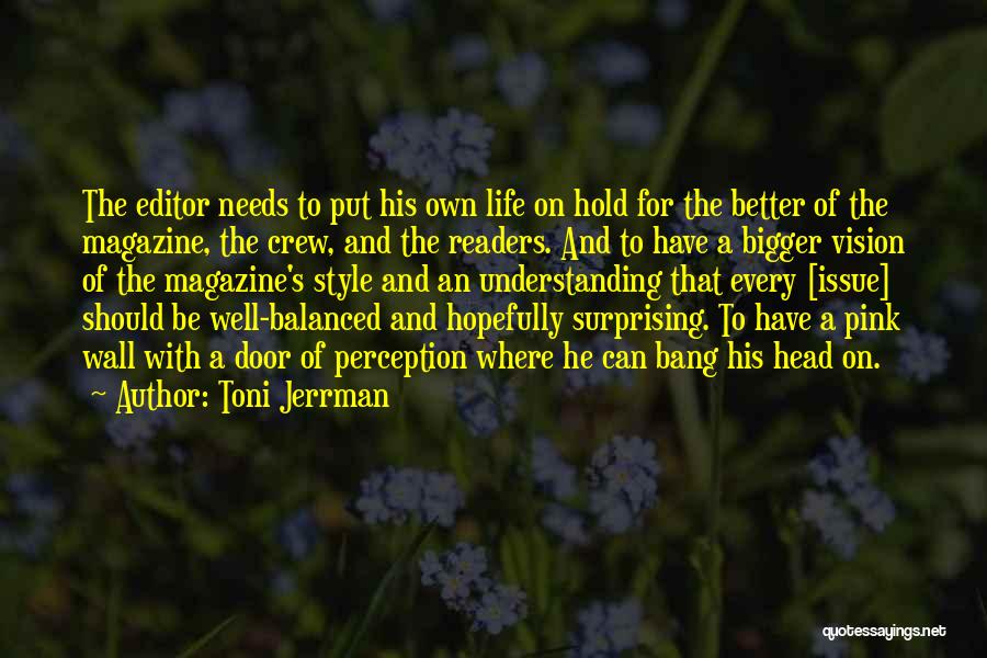 Magazine Editor Quotes By Toni Jerrman