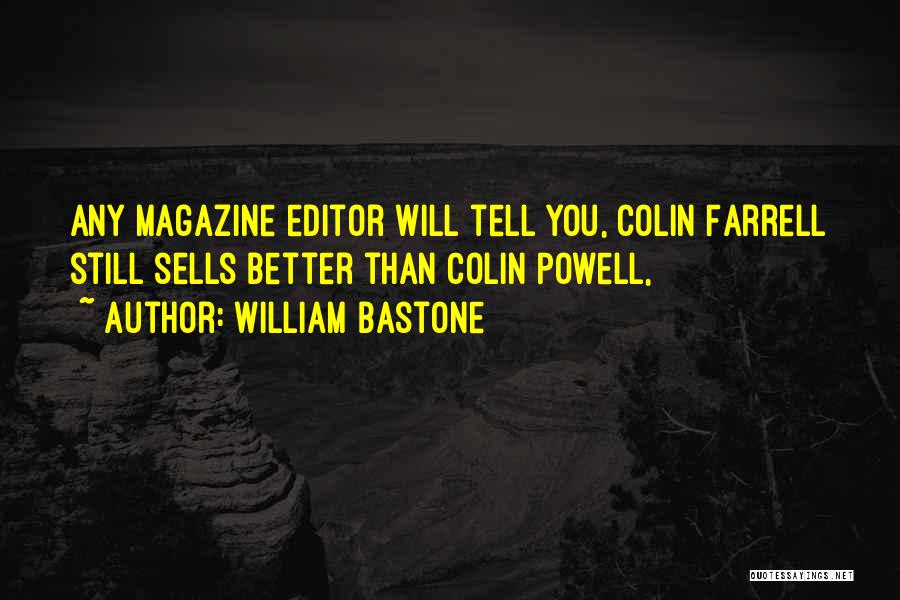 Magazine Editor Quotes By William Bastone