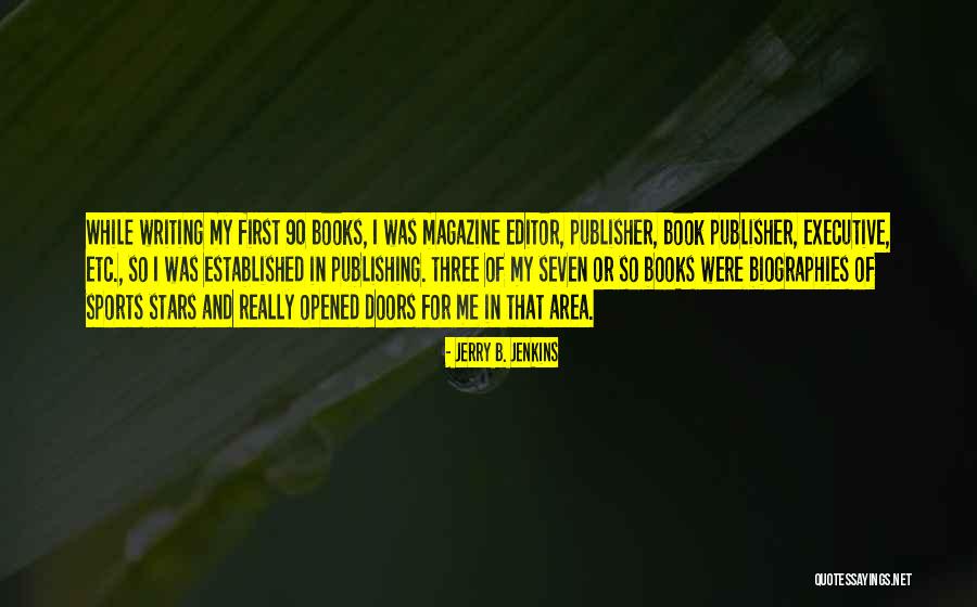 Magazine Publishing Quotes By Jerry B. Jenkins Magazine Publishing Quotes By Jerry B. Jenkins