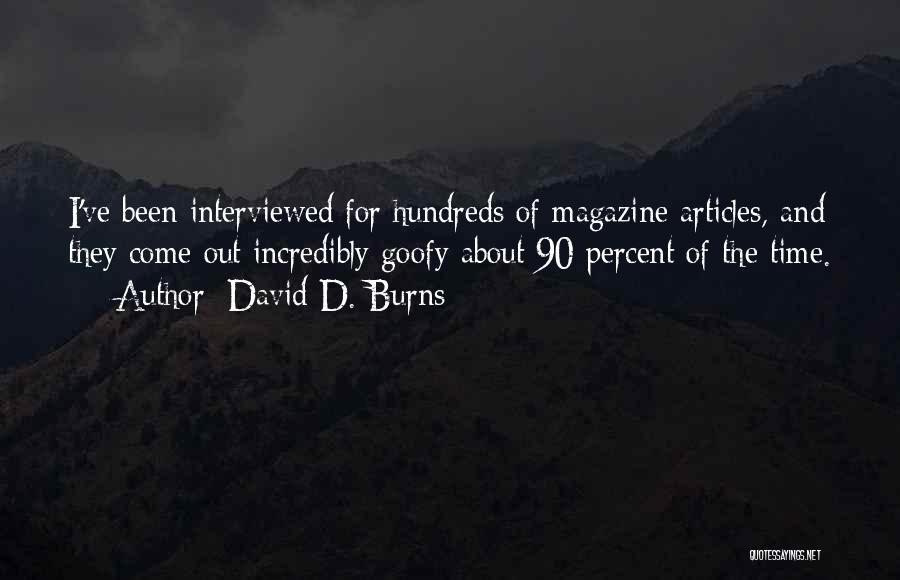 Magazine Quotes By David D. Burns