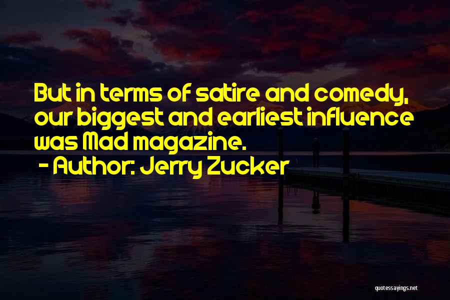 Magazine Quotes By Jerry Zucker