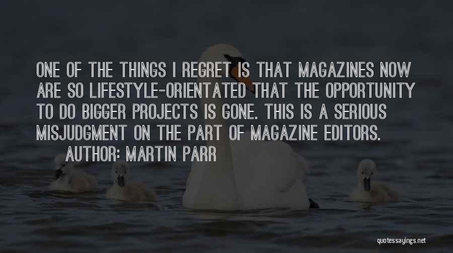 Magazine Quotes By Martin Parr