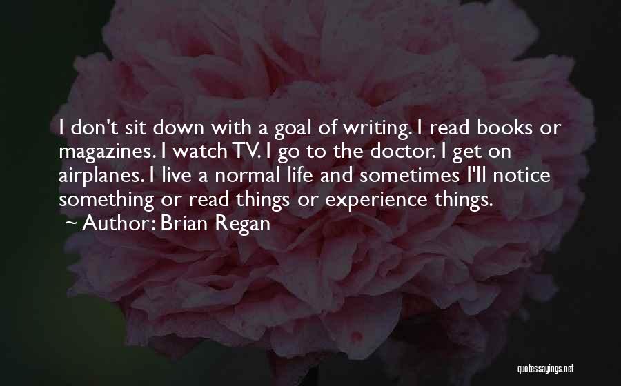 Magazines And Books Quotes By Brian Regan