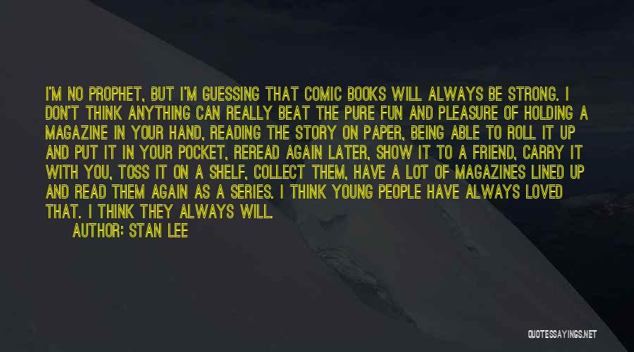 Magazines And Books Quotes By Stan Lee