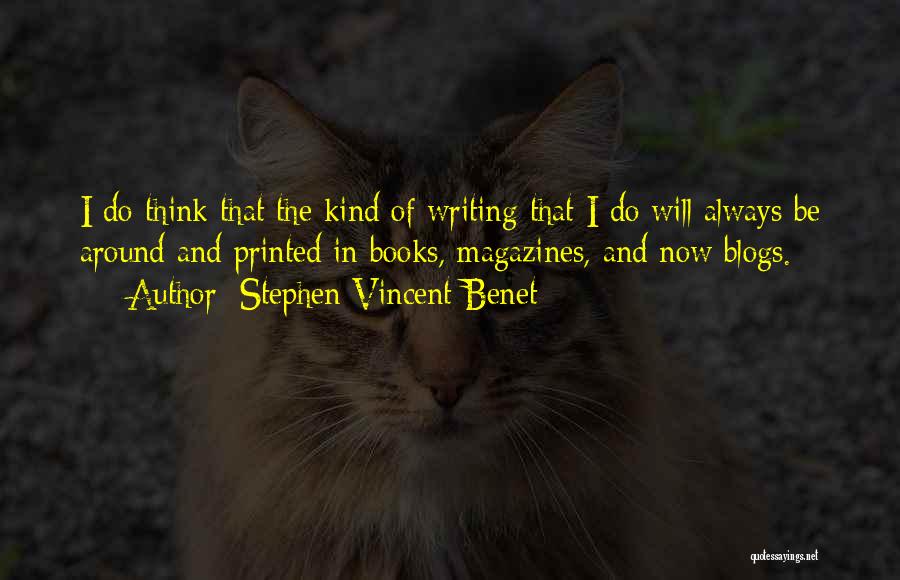 Magazines And Books Quotes By Stephen Vincent Benet