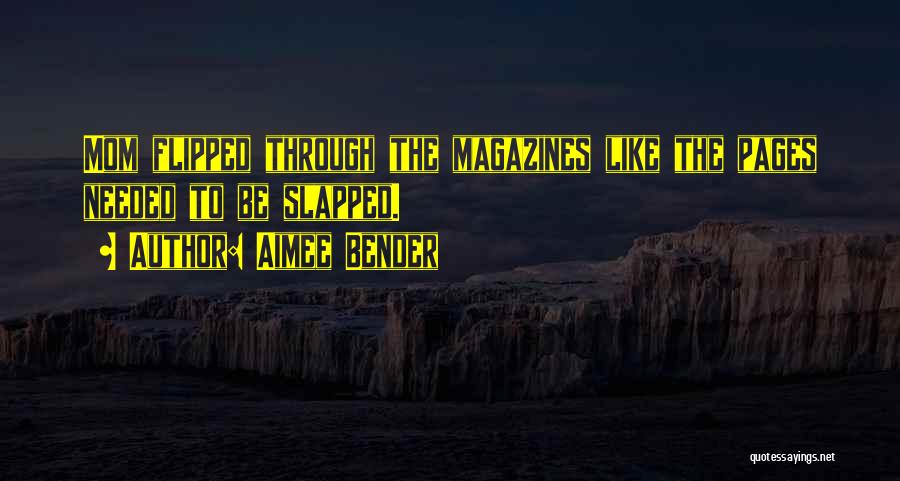 Magazines Quotes By Aimee Bender