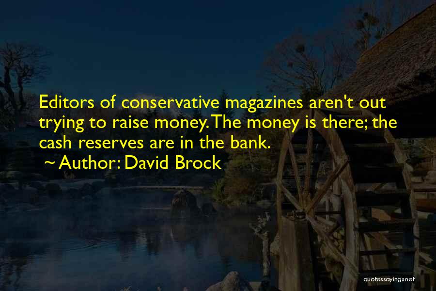 Magazines Quotes By David Brock