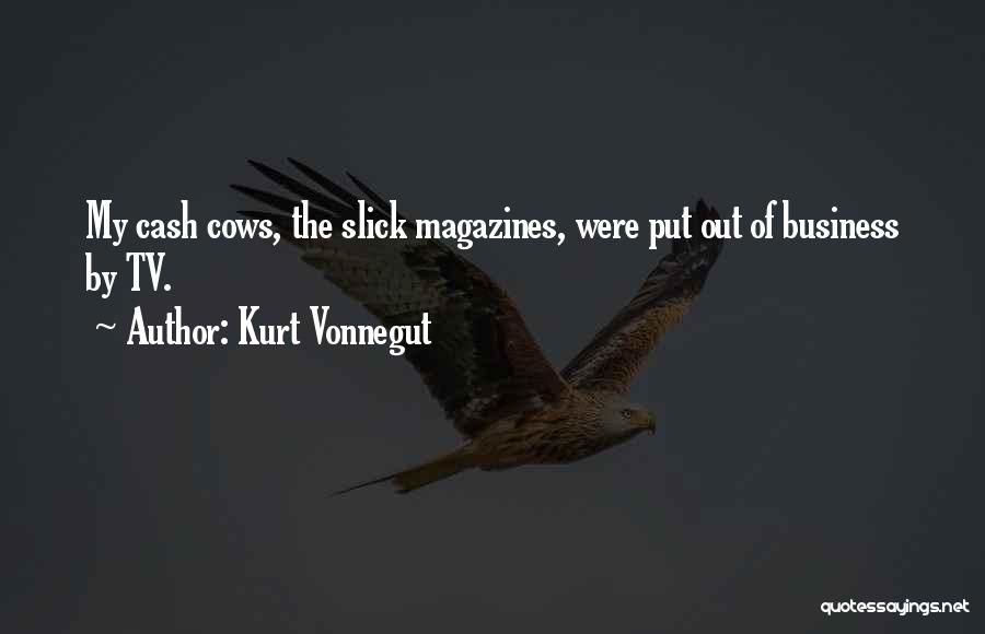 Magazines Quotes By Kurt Vonnegut