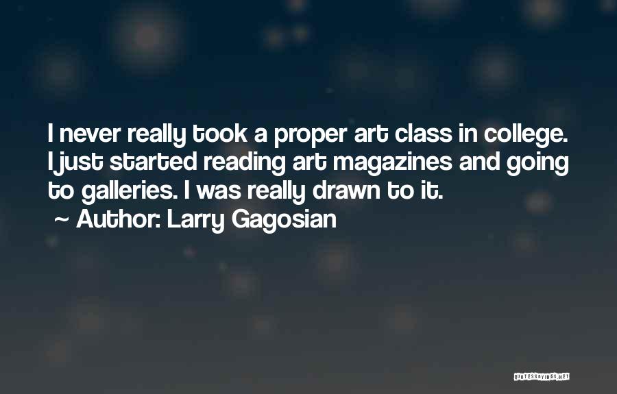 Magazines Quotes By Larry Gagosian