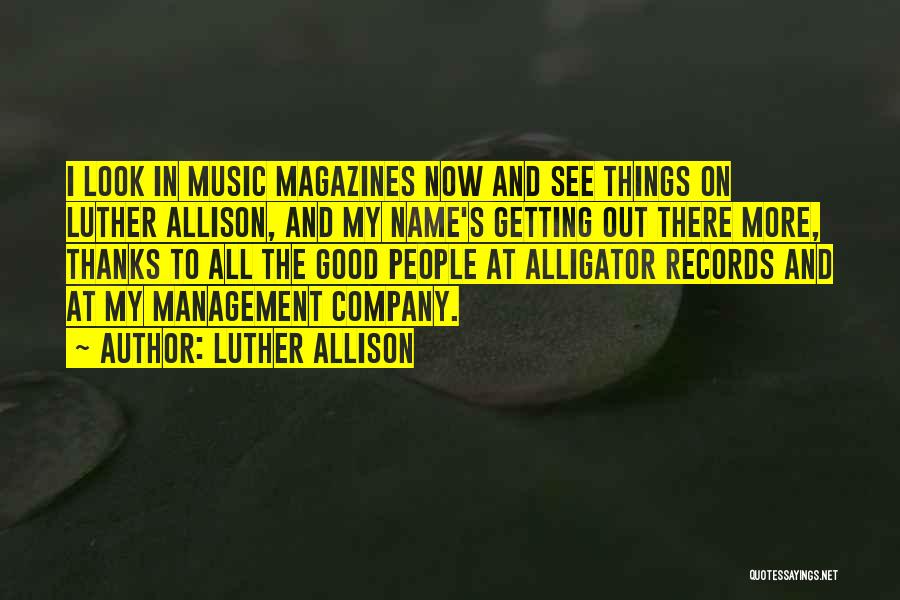 Magazines Quotes By Luther Allison