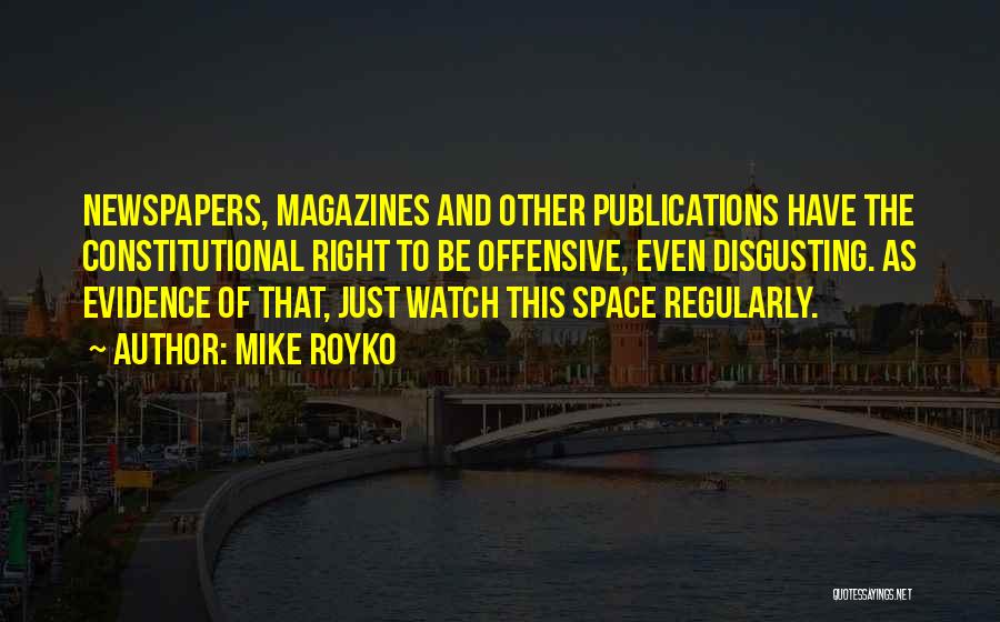 Magazines Quotes By Mike Royko