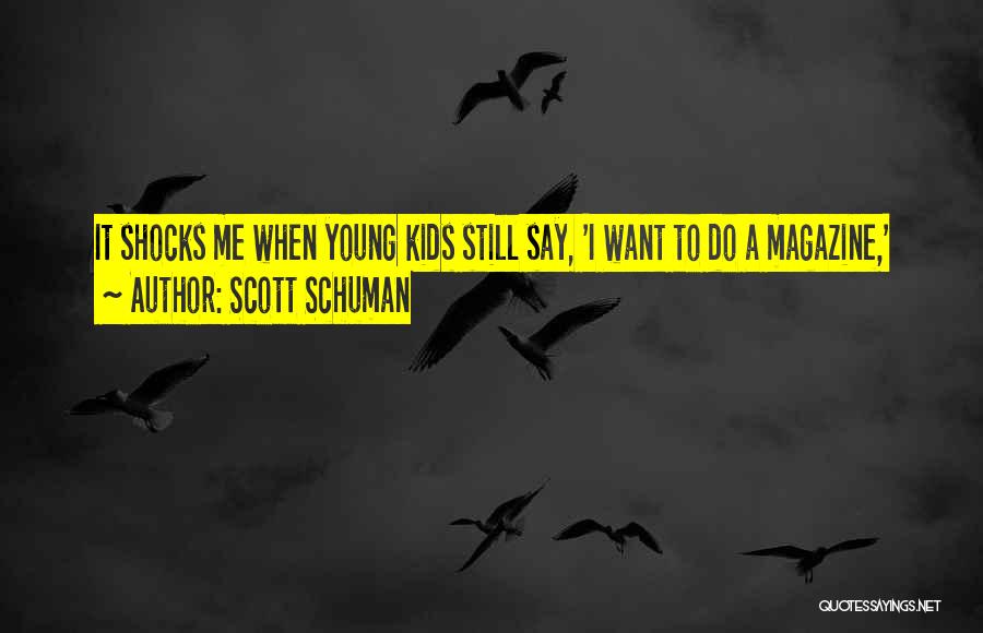 Magazines Quotes By Scott Schuman