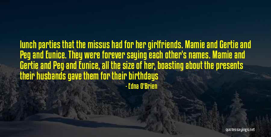 Magbati Na Kayo Quotes By Edna O'Brien Magbati Na Kayo Quotes By Edna O'Brien