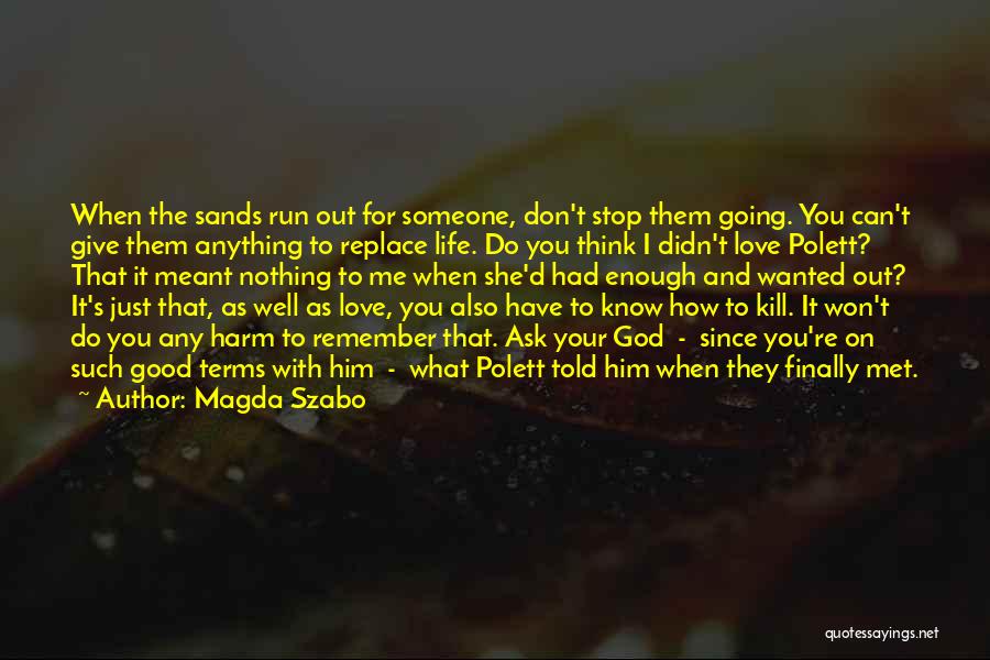 Magda Szabo Quotes 1497051