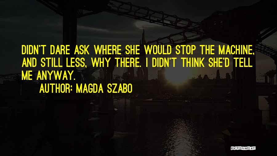 Magda Szabo Quotes 1688223