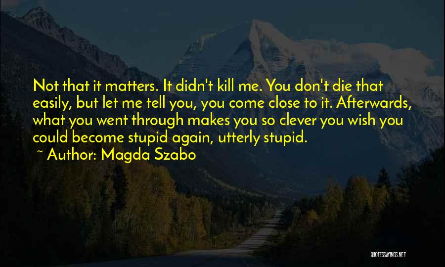 Magda Szabo Quotes 1971077