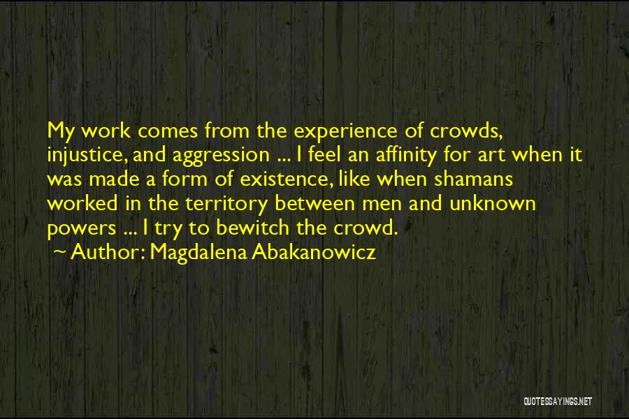 Magdalena Abakanowicz Quotes 1934181