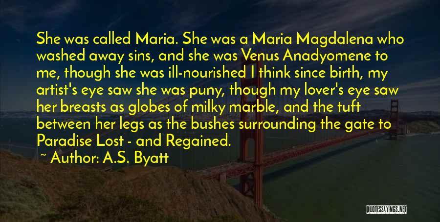 Magdalena Quotes By A.S. Byatt