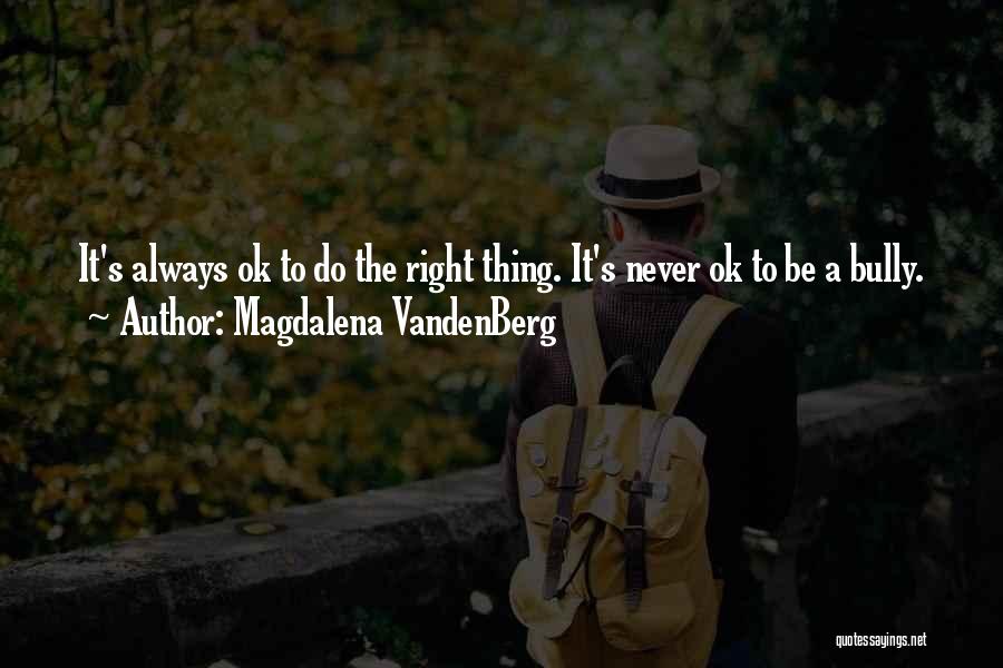 Magdalena Quotes By Magdalena VandenBerg