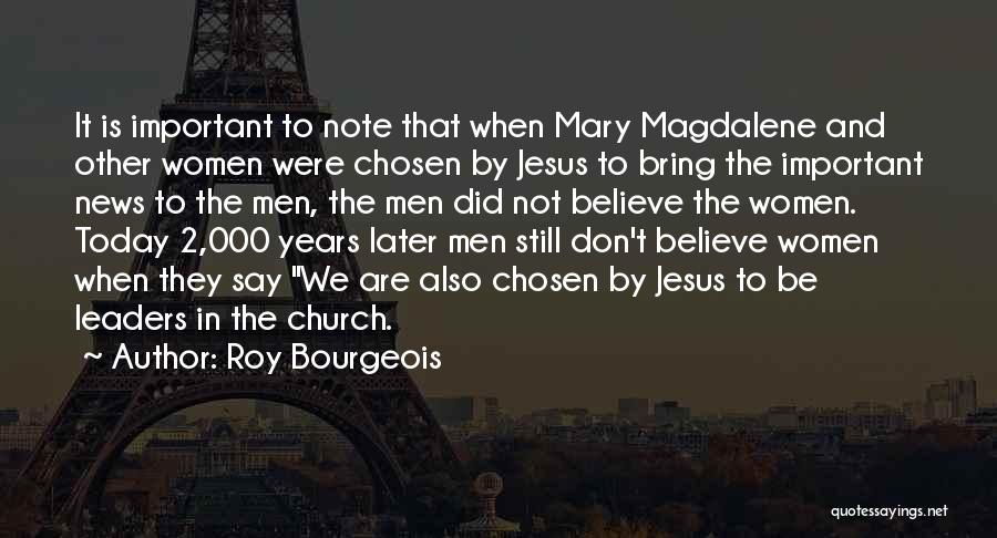 Magdalene Quotes By Roy Bourgeois