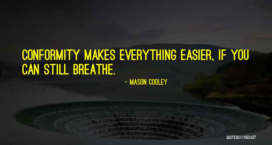 Magdaleno Meza Quotes By Mason Cooley
