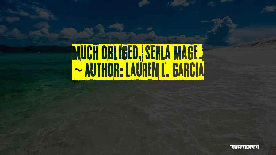 Mage Quotes By Lauren L. Garcia