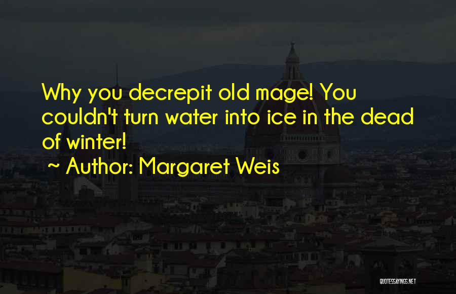 Mage Quotes By Margaret Weis