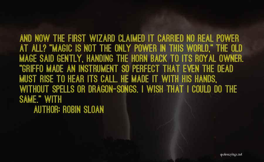 Mage Quotes By Robin Sloan