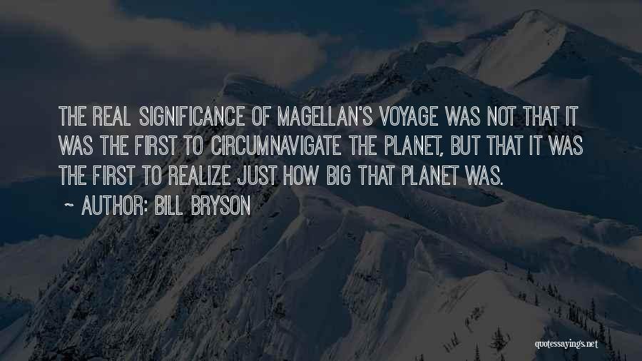 Magellan Quotes By Bill Bryson