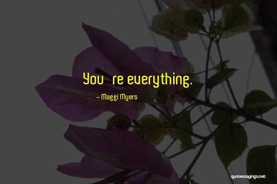 Maggi Quotes By Maggi Myers Maggi Quotes By Maggi Myers